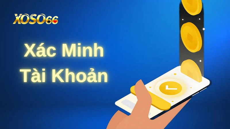 Hãy nhớ xác minh tài khoản nhé